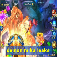 demon mika leaks